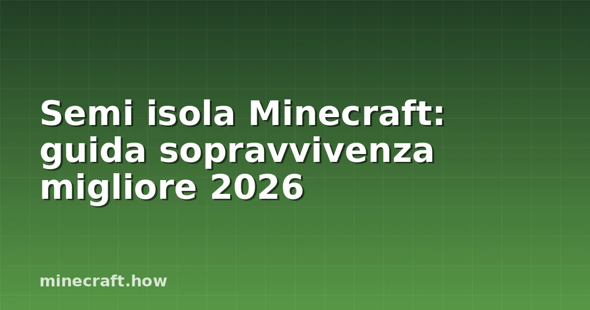 Semi isola Minecraft: guida sopravvivenza migliore 2026