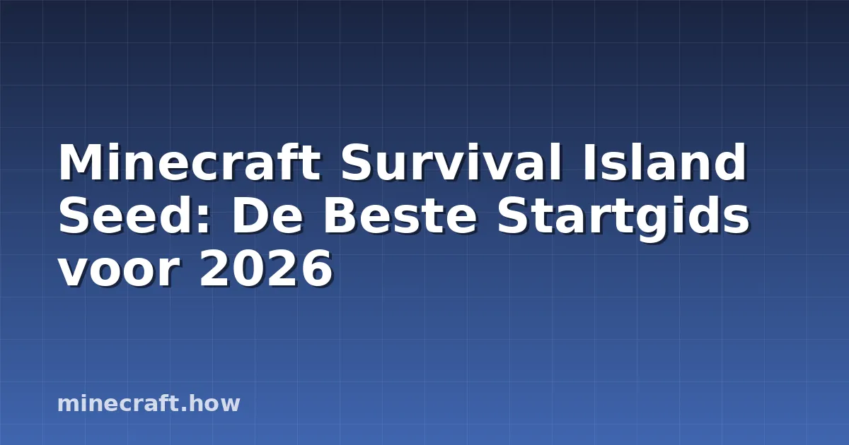 Minecraft Survival Island Seed: De Beste Startgids voor 2026
