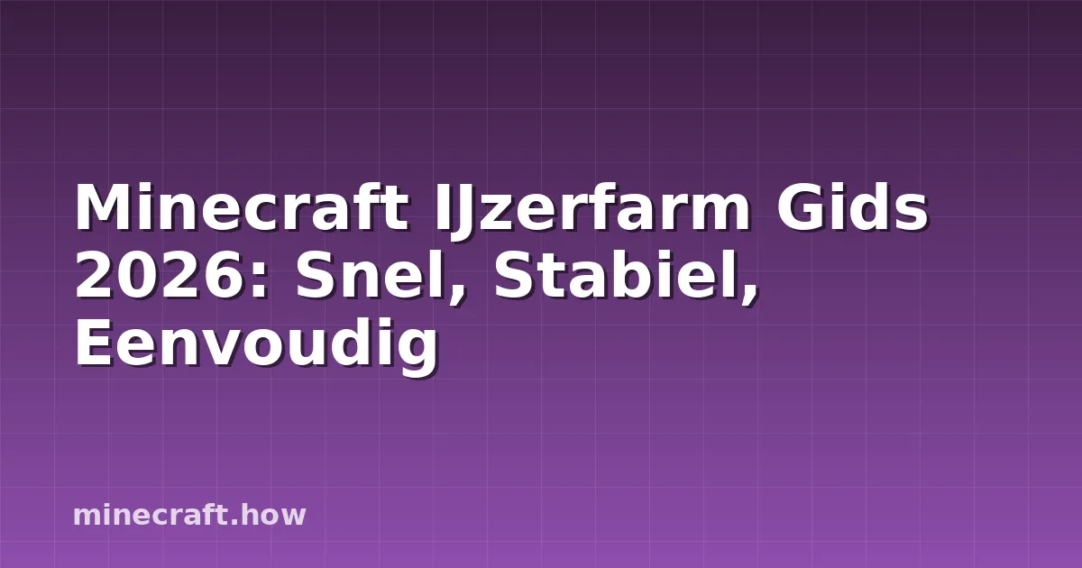 Minecraft IJzerfarm Gids 2026: Snel, Stabiel, Eenvoudig