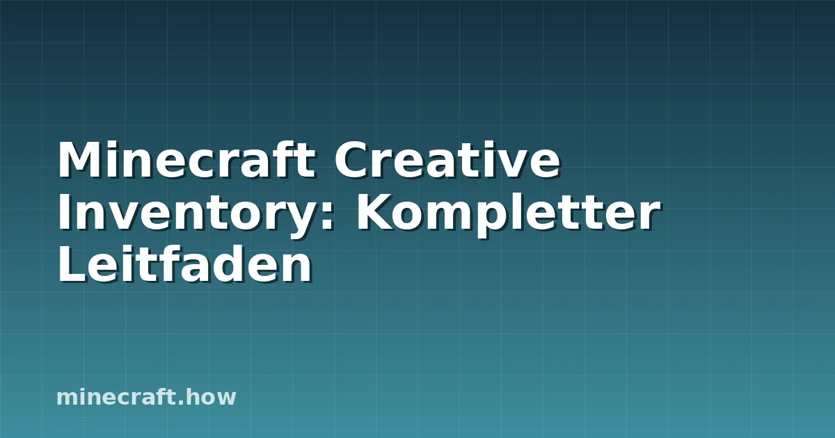 Minecraft Creative Inventory: Kompletter Leitfaden