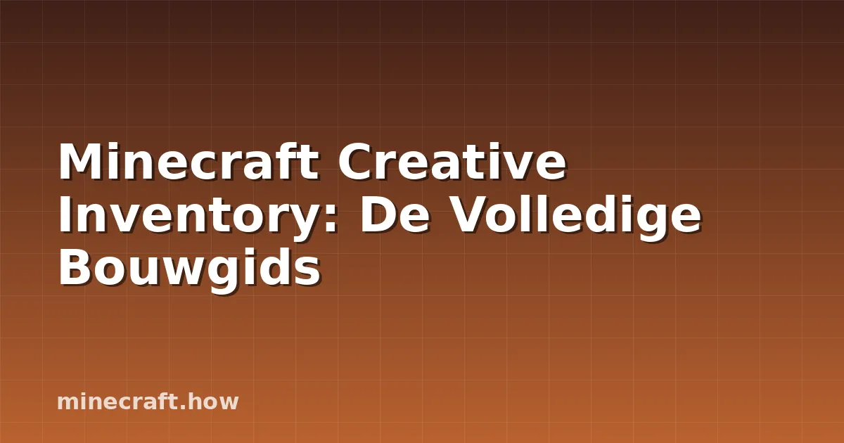 Minecraft Creative Inventory: De Volledige Bouwgids