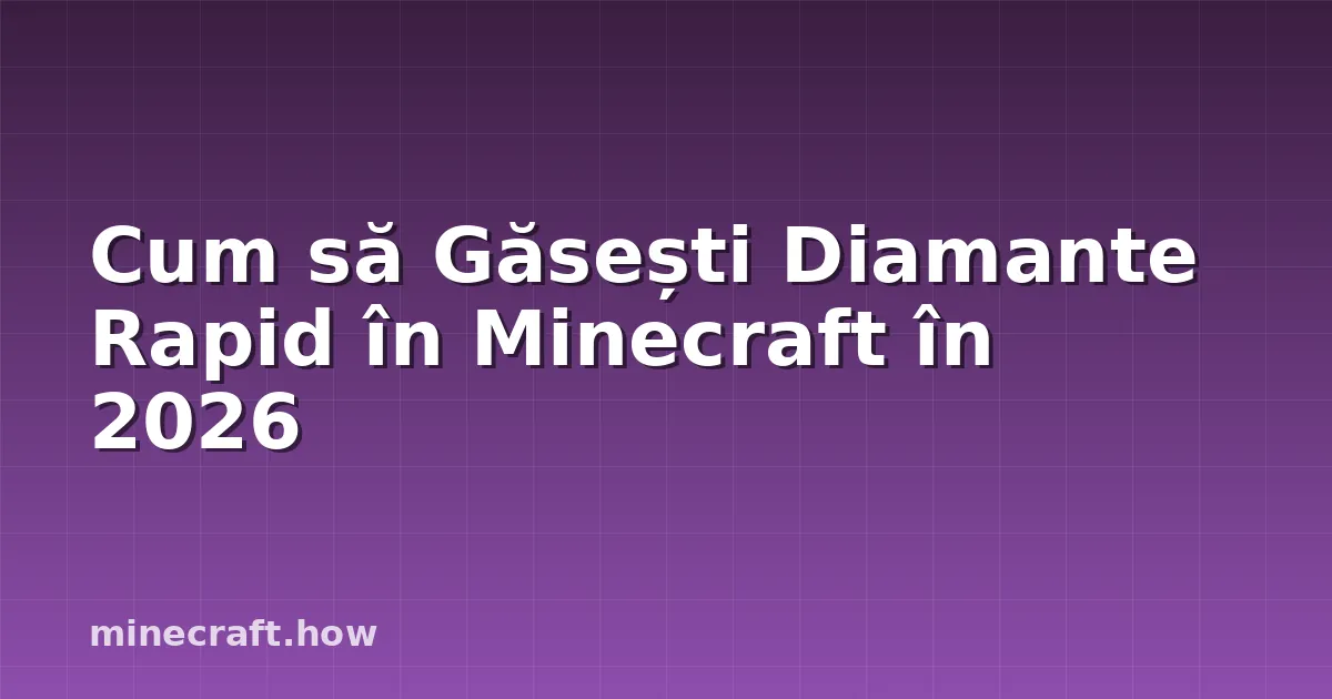 Cum să Găsești Diamante Rapid în Minecraft în 2026