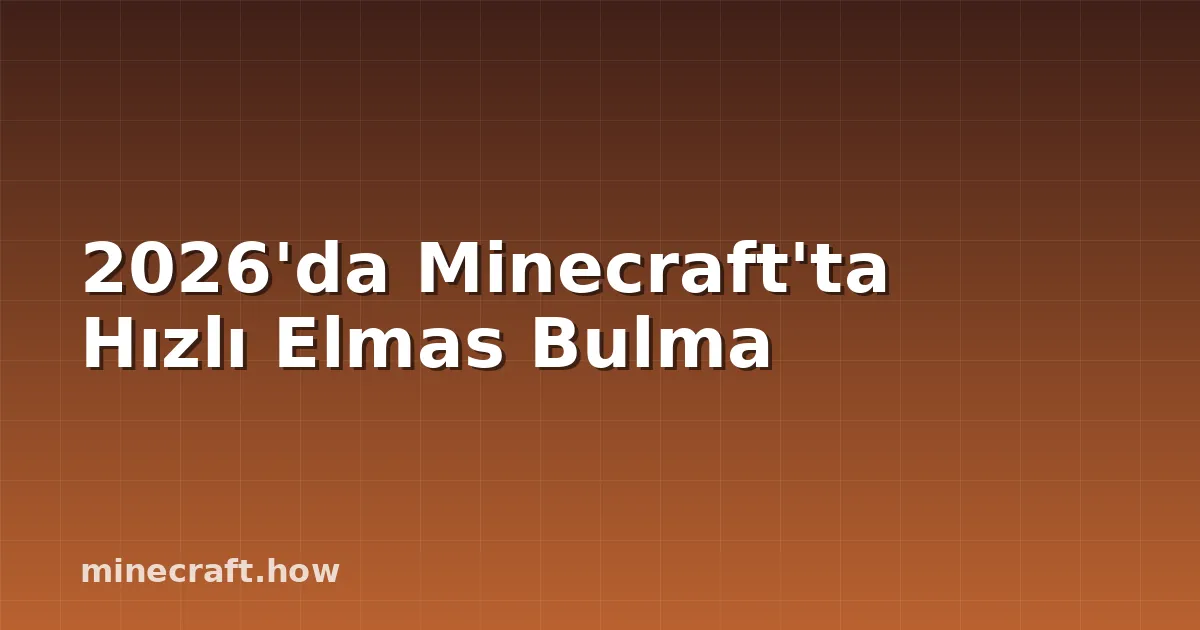 2026'da Minecraft'ta Hızlı Elmas Bulma