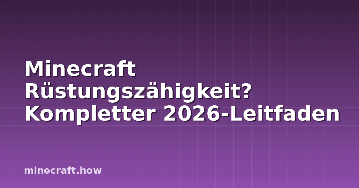 Minecraft Rüstungszähigkeit? Kompletter 2026-Leitfaden