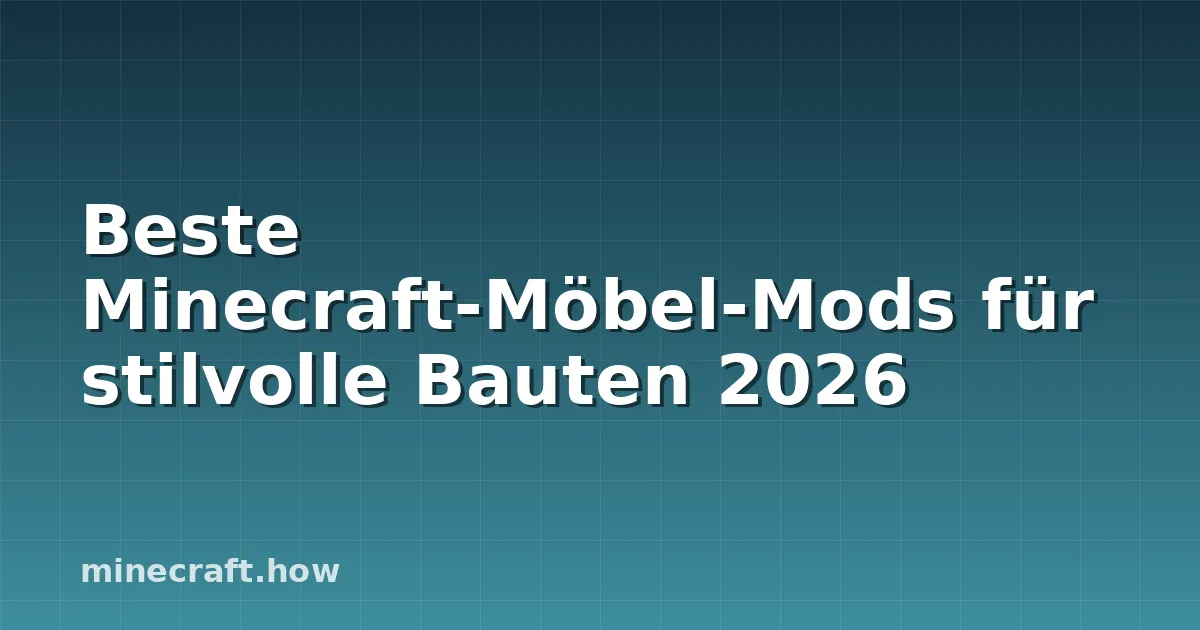 Beste Minecraft-Möbel-Mods für stilvolle Bauten 2026