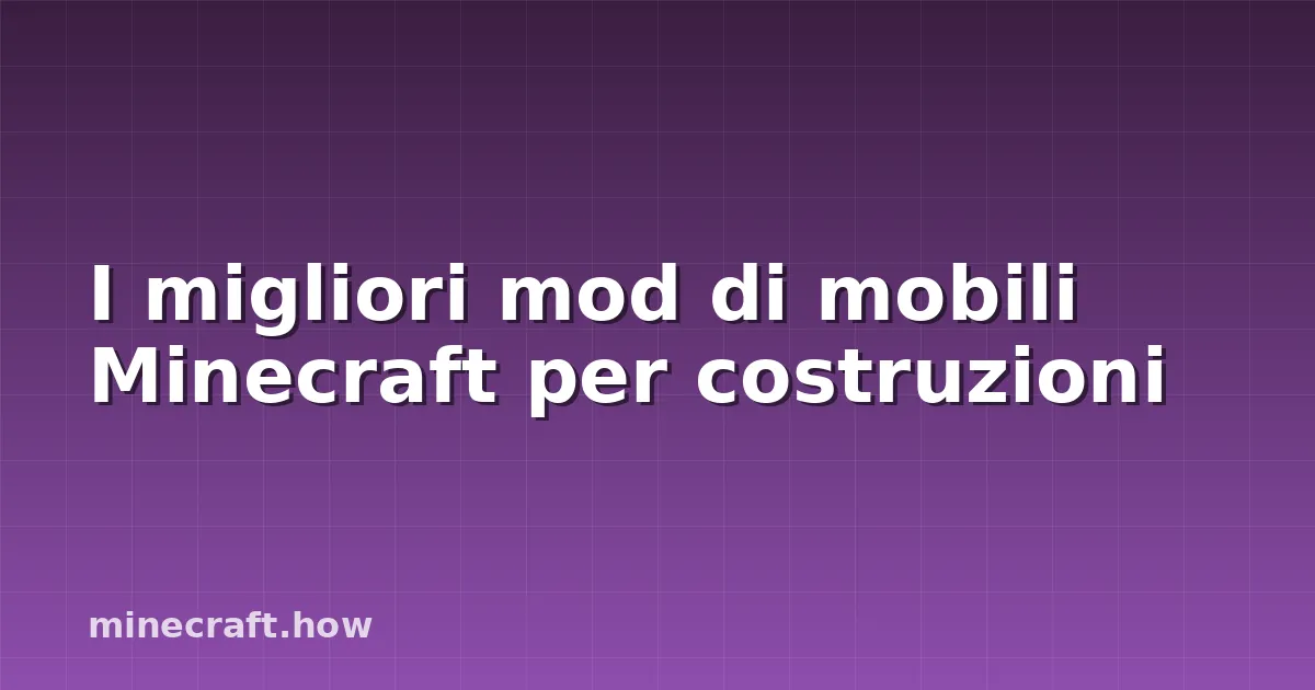 I migliori mod di mobili Minecraft per costruzioni