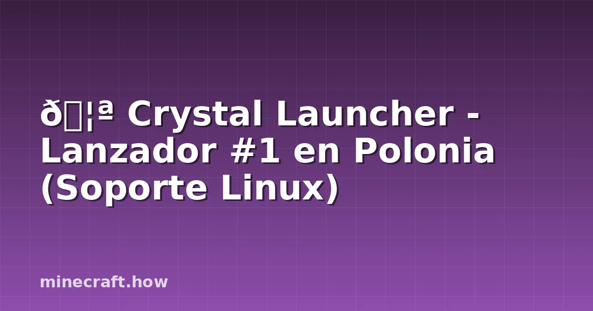 🦪 Crystal Launcher - Lanzador #1 en Polonia (Soporte Linux)