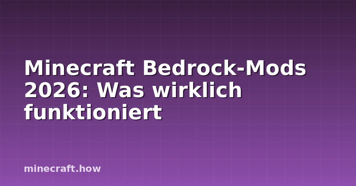 Minecraft Bedrock-Mods 2026: Was wirklich funktioniert