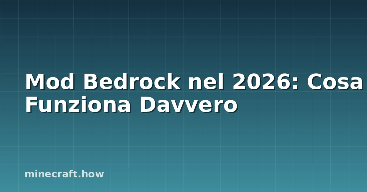 Mod Bedrock nel 2026: Cosa Funziona Davvero