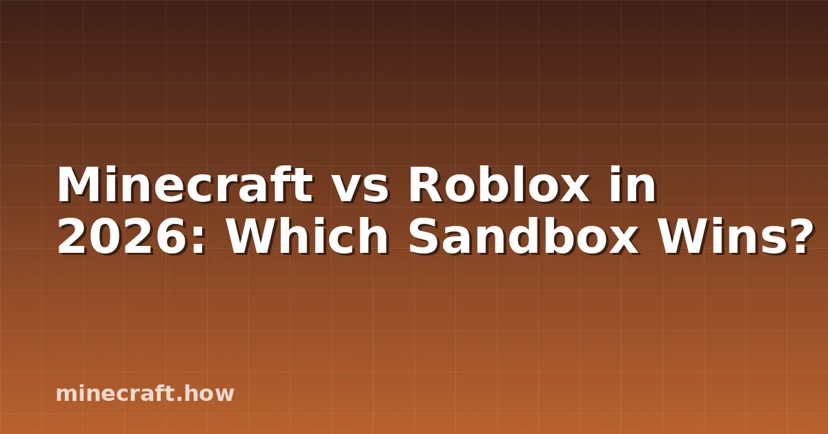 Minecraft vs Roblox 2026: Welche Sandbox gewinnt?