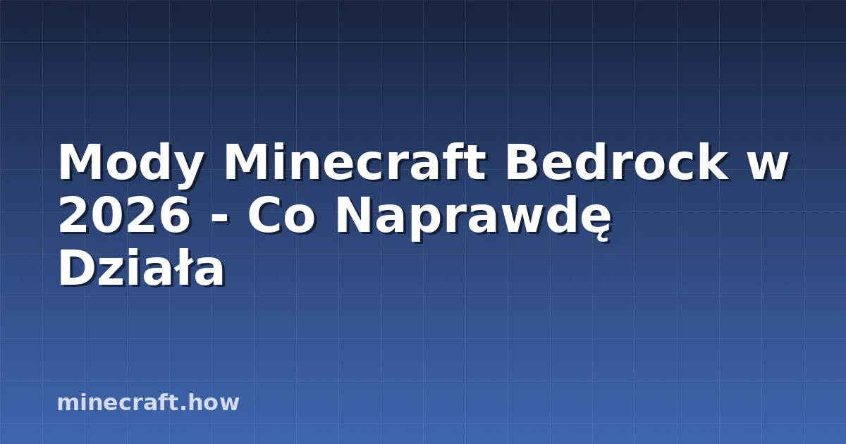 Mody Minecraft Bedrock w 2026 - Co Naprawdę Działa