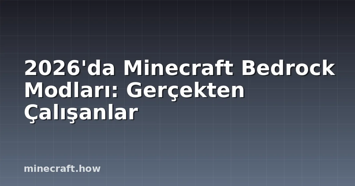 2026'da Minecraft Bedrock Modları: Gerçekten Çalışanlar