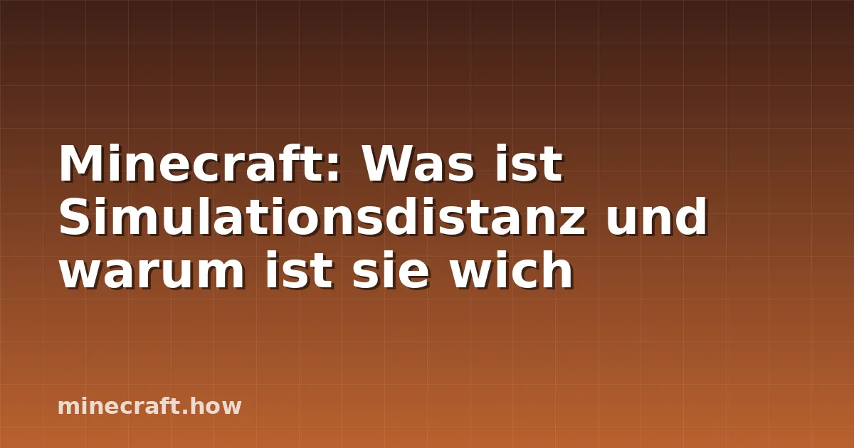 Minecraft: Was ist Simulationsdistanz und warum ist sie wich