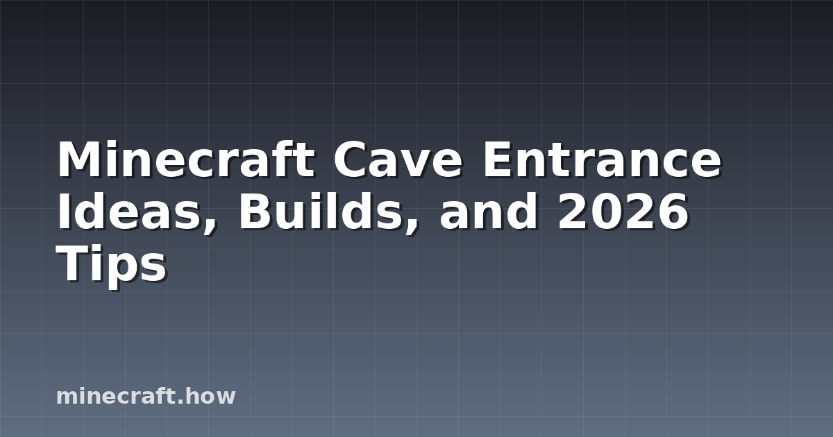 Minecraft Cave Entrance Ideas, Builds, and 2026 Tips