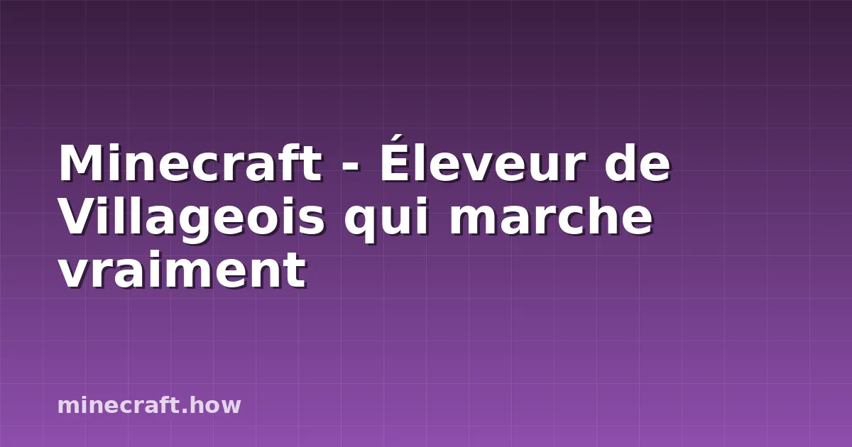 Minecraft - Éleveur de Villageois qui marche vraiment