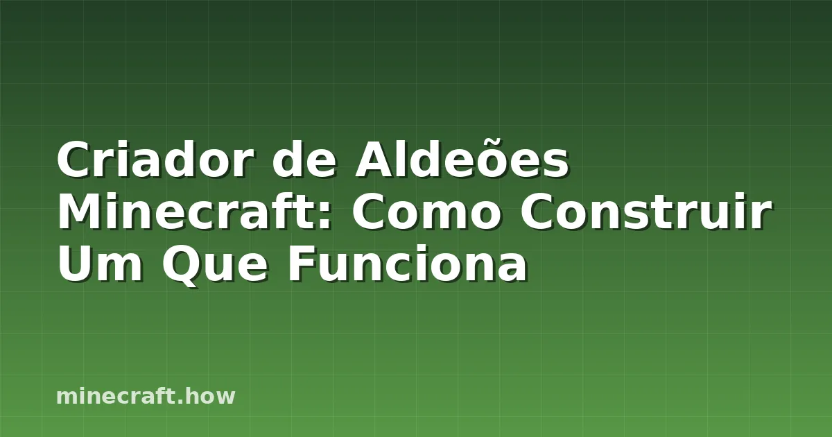 Criador de Aldeões Minecraft: Como Construir Um Que Funciona