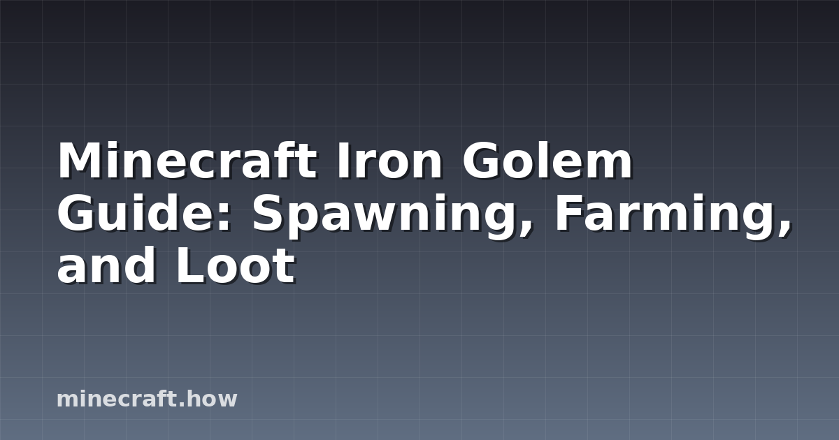 Minecraft Iron Golem Guide: Spawning, Farming, and Loot