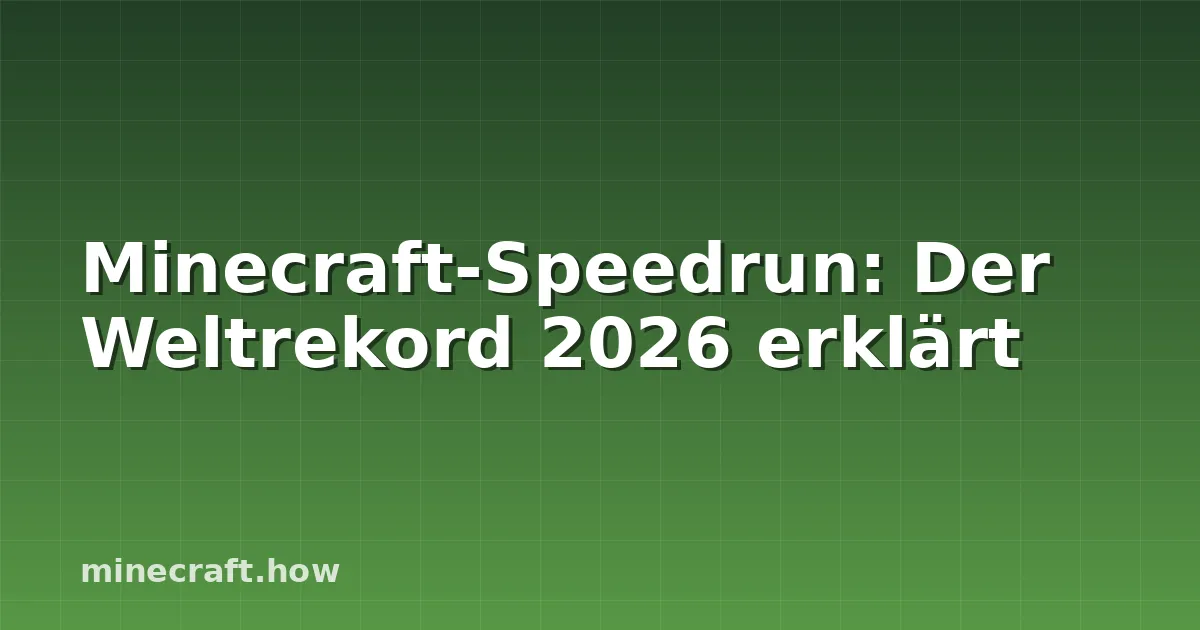 Minecraft-Speedrun: Der Weltrekord 2026 erklärt
