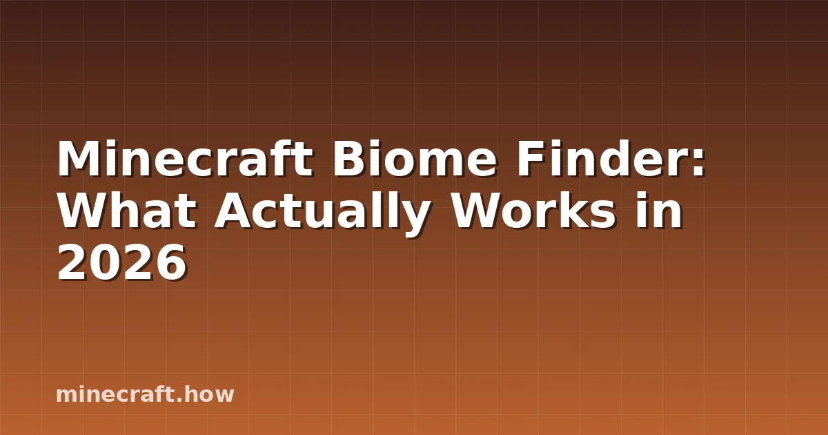Minecraft Biome Finder: Quello che Funziona Davvero nel 2026