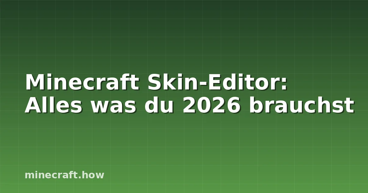 Minecraft Skin-Editor: Alles was du 2026 brauchst