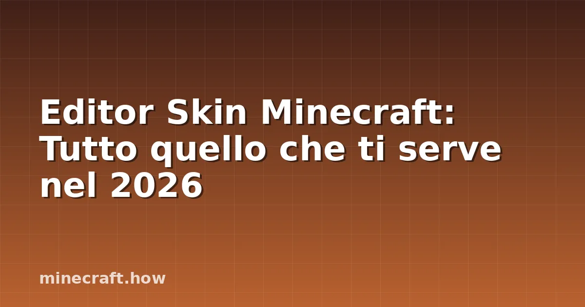 Editor Skin Minecraft: Tutto quello che ti serve nel 2026