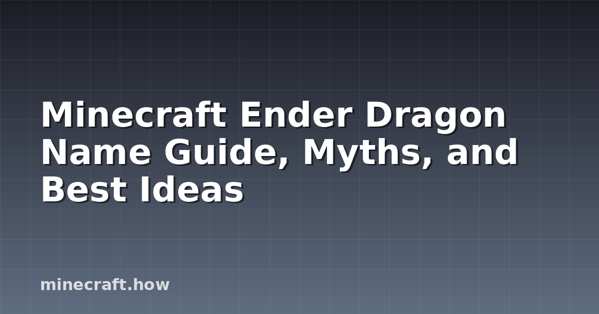 Minecraft Ender Dragon Name Guide, Myths, and Best Ideas