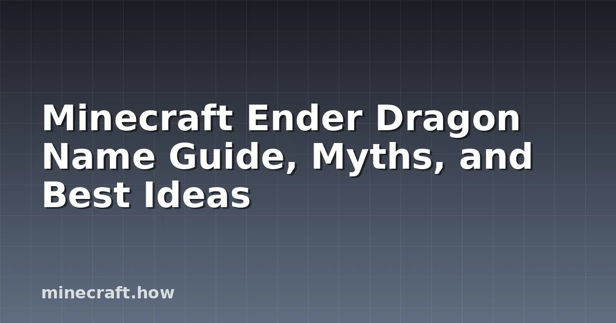 Minecraft Ender Dragon Name Guide, Myths, and Best Ideas