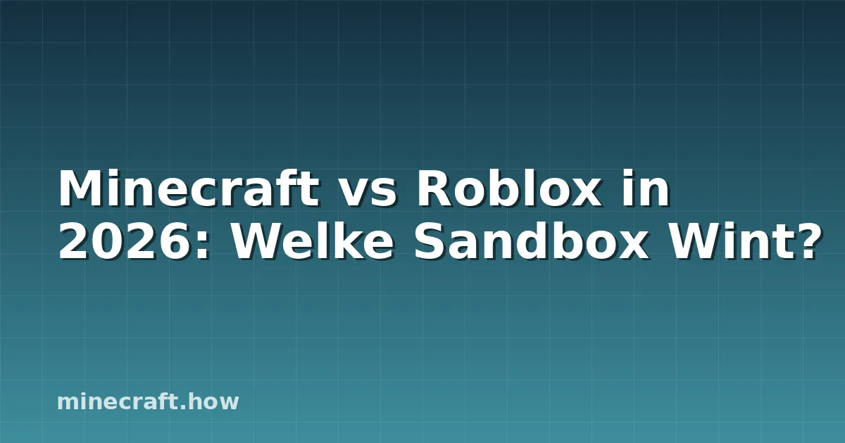 Minecraft vs Roblox in 2026: Welke Sandbox Wint?