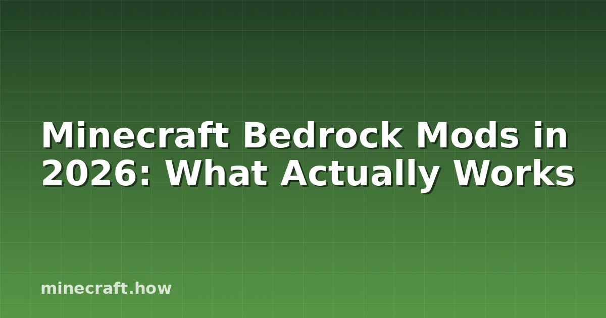Minecraft Bedrock Mods in 2026: What Actually Works