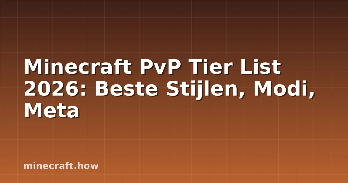 Minecraft PvP Tier List 2026: Beste Stijlen, Modi, Meta