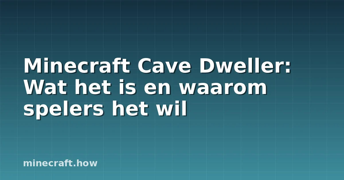 Minecraft Cave Dweller: Wat het is en waarom spelers het wil