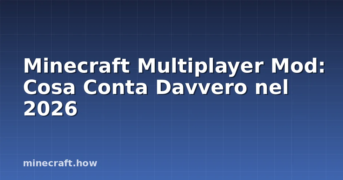 Minecraft Multiplayer Mod: Cosa Conta Davvero nel 2026