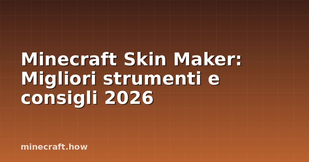 Minecraft Skin Maker: Migliori strumenti e consigli 2026