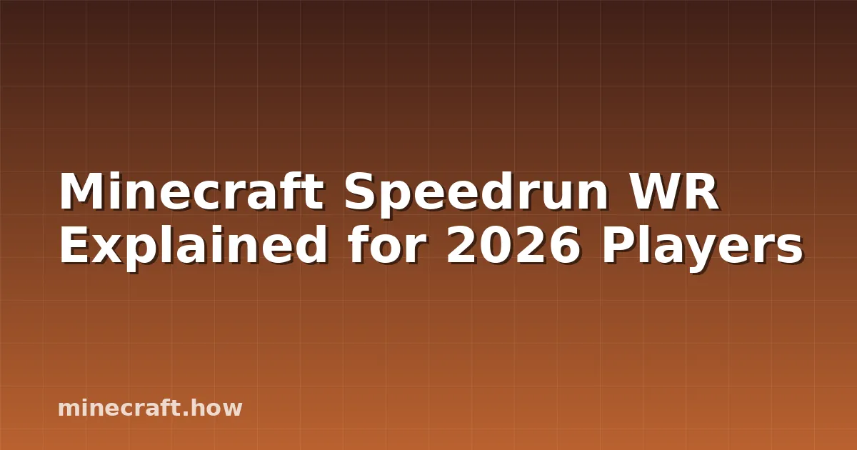 2026년 Minecraft 스피드런 WR 완벽 설명서