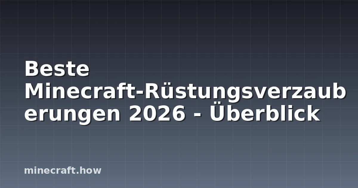 Beste Minecraft-Rüstungsverzauberungen 2026 - Überblick