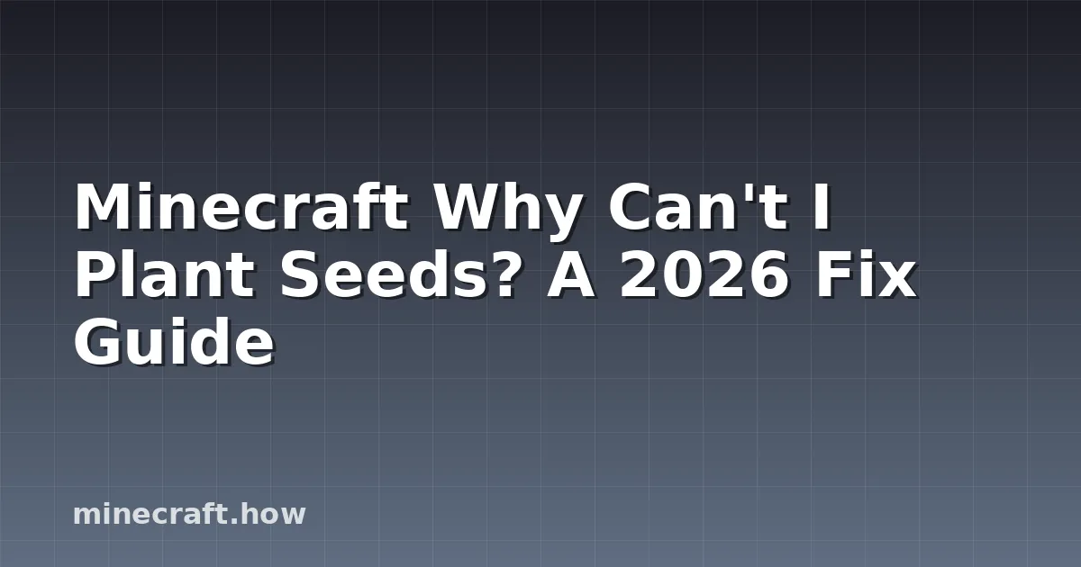 Minecraft Waarom kan ik geen zaden planten? Reparatiegids 20