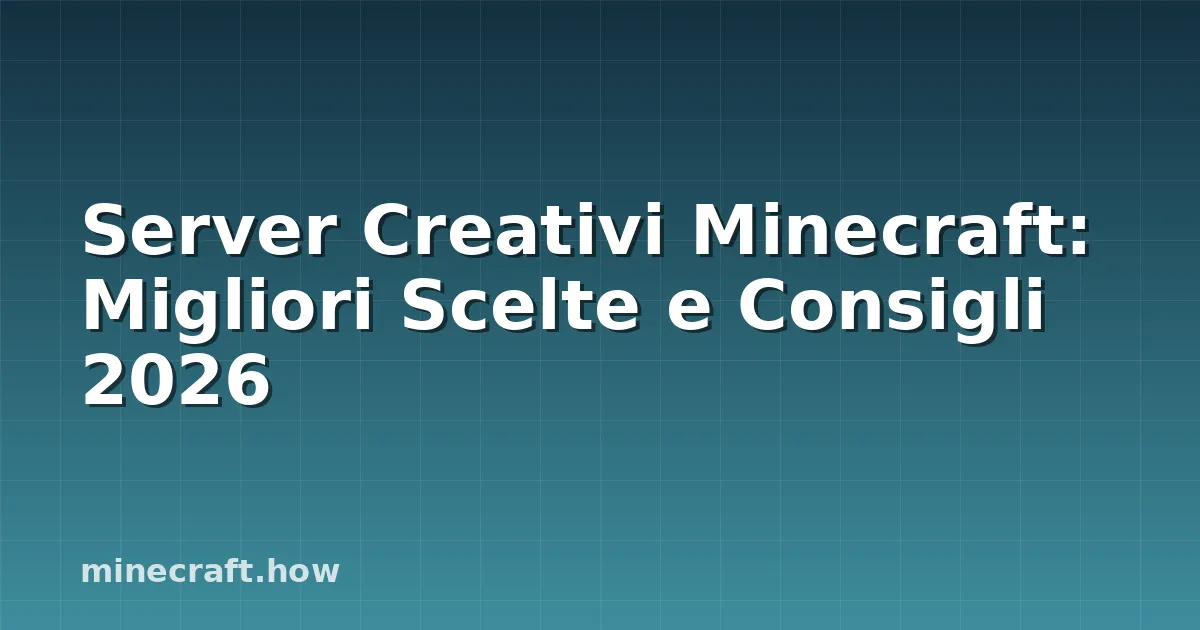 Server Creativi Minecraft: Migliori Scelte e Consigli 2026
