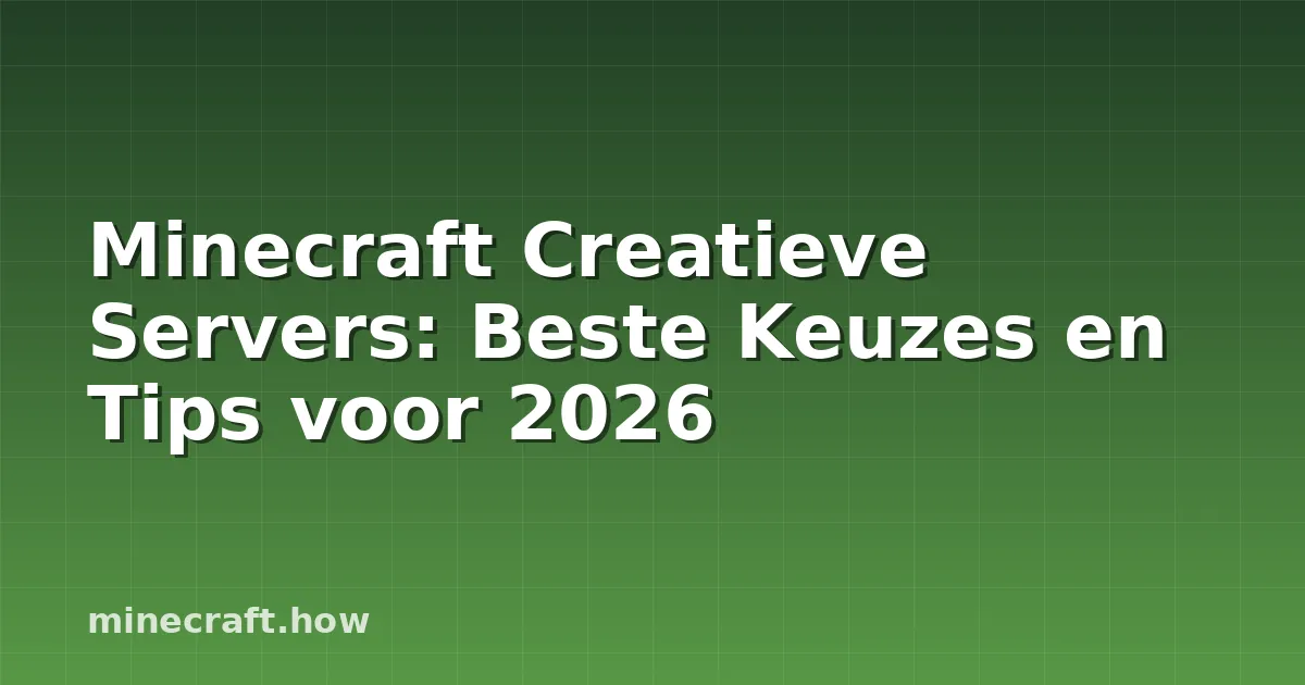 Minecraft Creatieve Servers: Beste Keuzes en Tips voor 2026