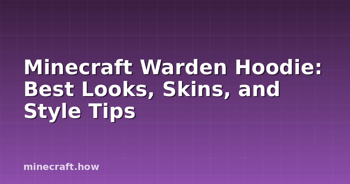 Minecraft Warden Hoodie: Best Looks, Skins, and Style Tips