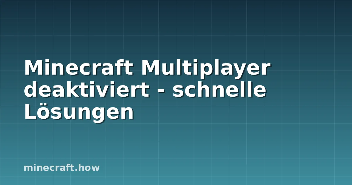Minecraft Multiplayer deaktiviert - schnelle Lösungen