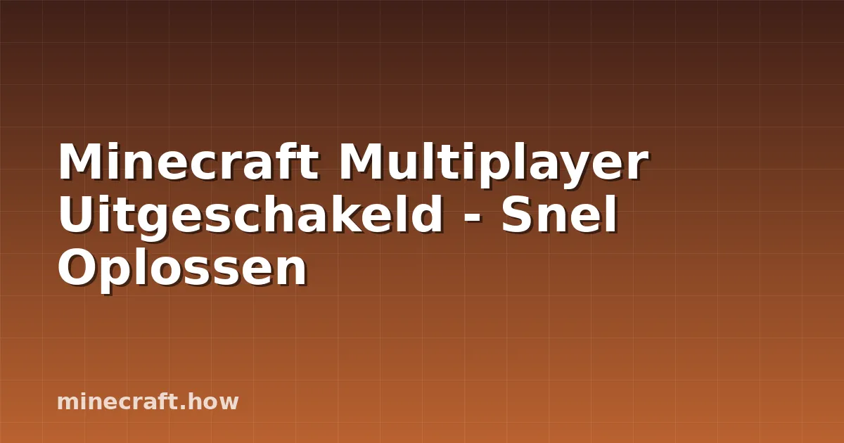 Minecraft Multiplayer Uitgeschakeld - Snel Oplossen