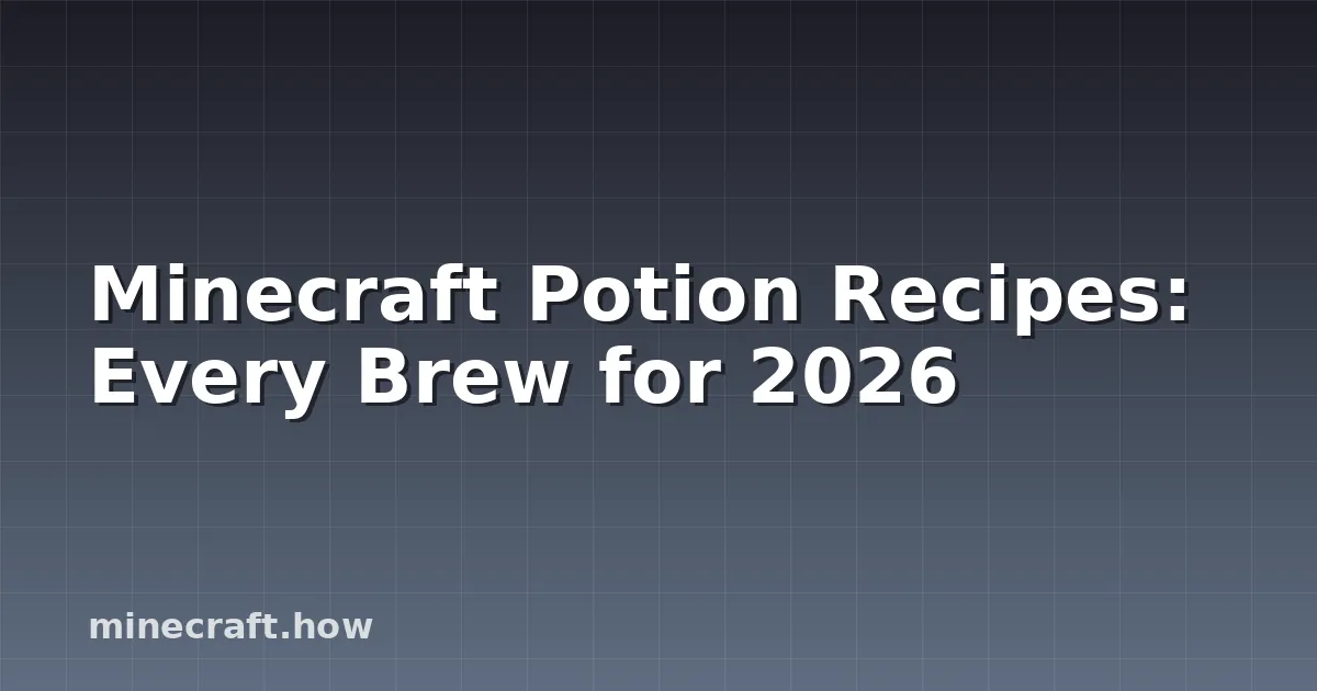 Minecraft Potion Recipes: Every Brew for 2026