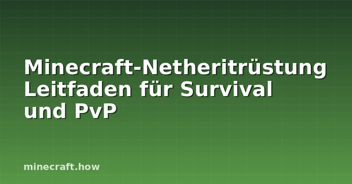 Minecraft-Netheritrüstung Leitfaden für Survival und PvP