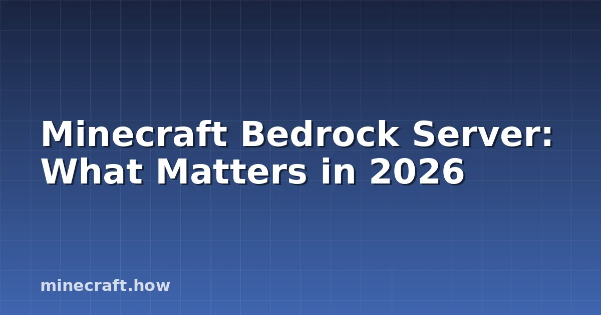 Serveur Minecraft Bedrock : Ce qui compte en 2026