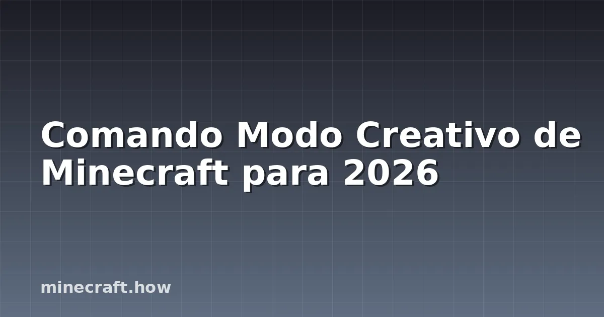 Comando Modo Creativo de Minecraft para 2026