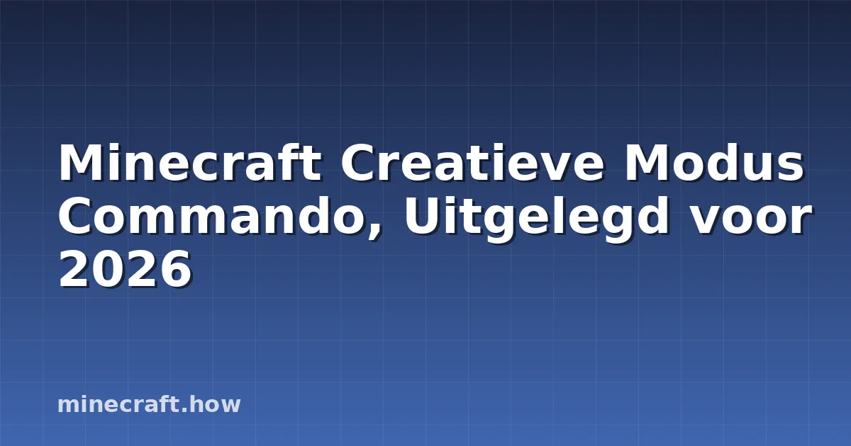 Minecraft Creatieve Modus Commando, Uitgelegd voor 2026
