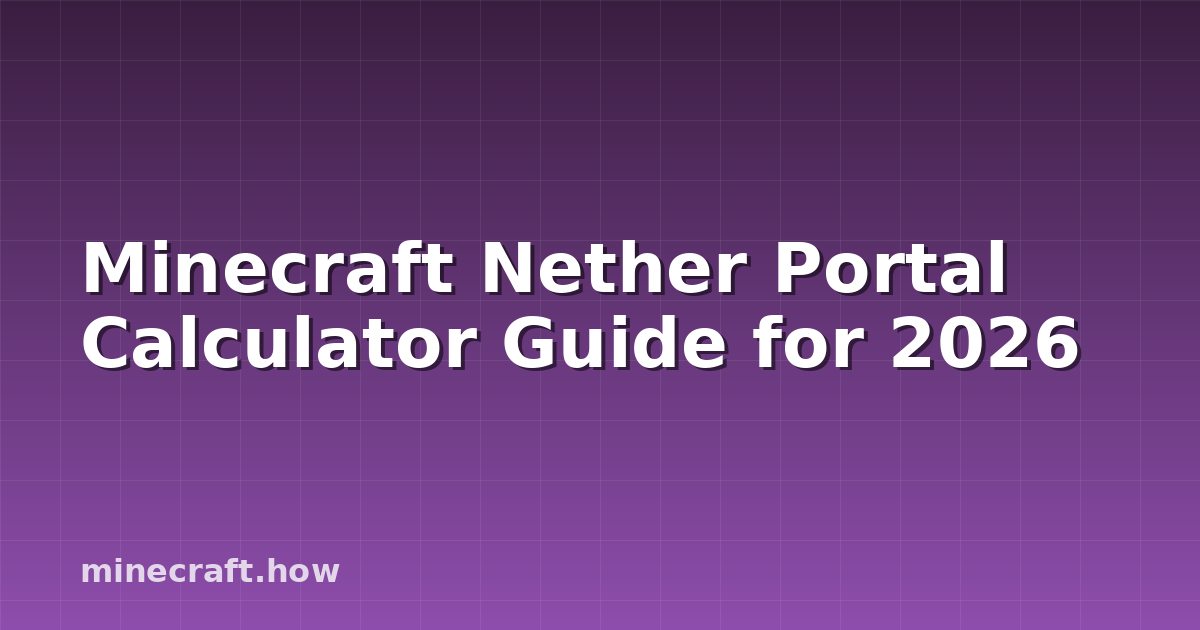 Minecraft Nether Portal Calculator Guide for 2026