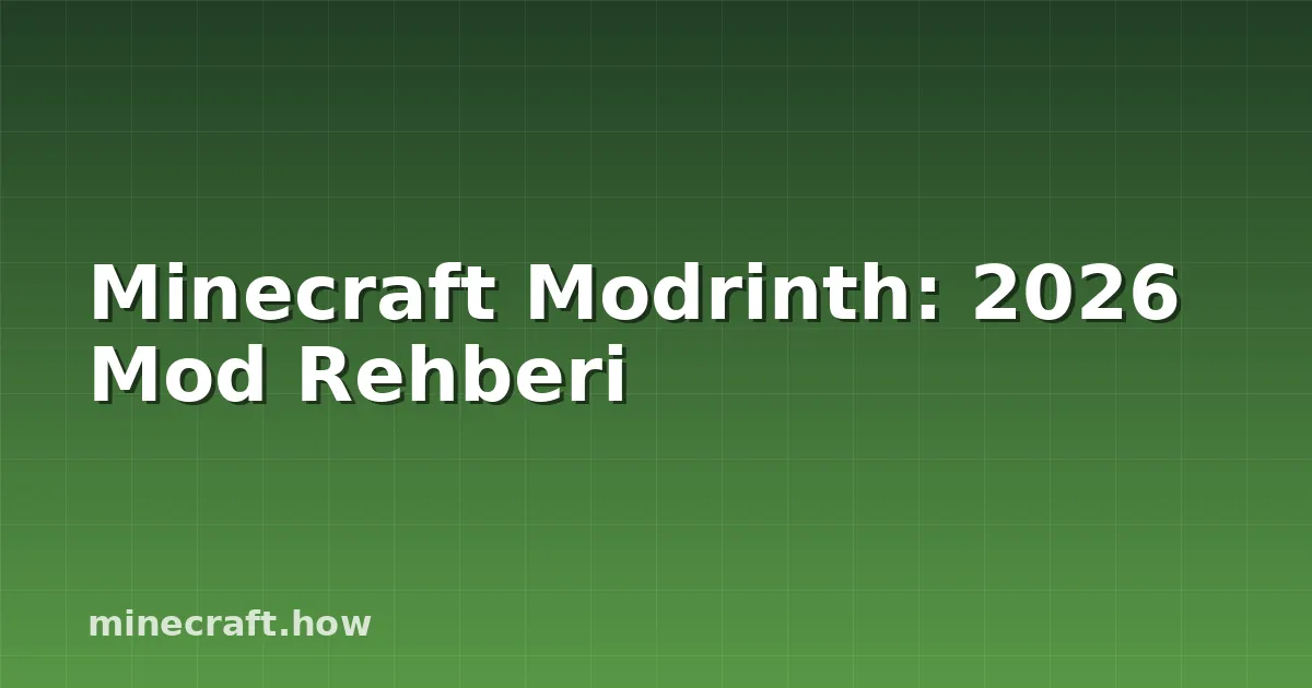 Minecraft Modrinth: 2026 Mod Rehberi