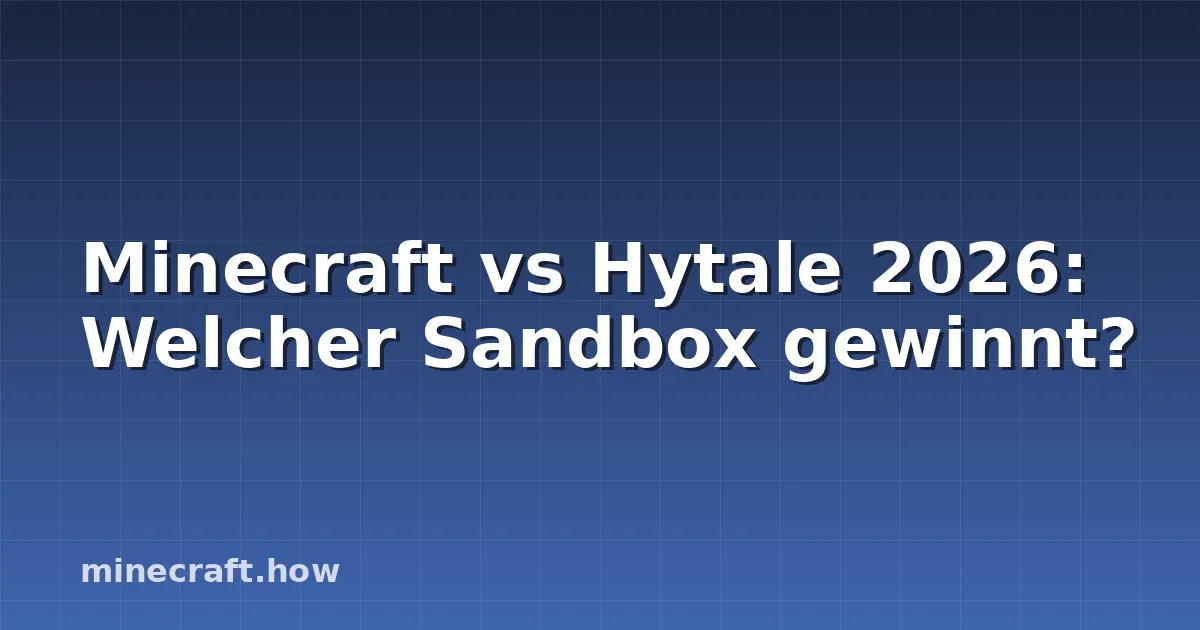 Minecraft vs Hytale 2026: Welcher Sandbox gewinnt?
