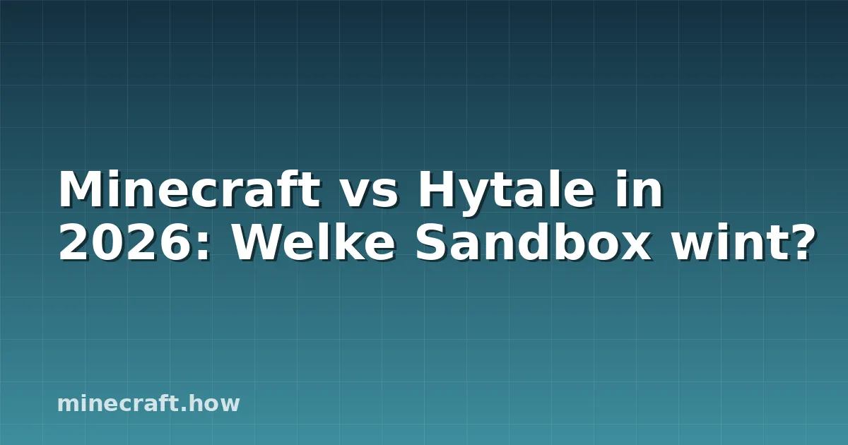Minecraft vs Hytale in 2026: Welke Sandbox wint?